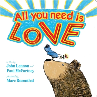 All You Need Is Love All You Need Is Love