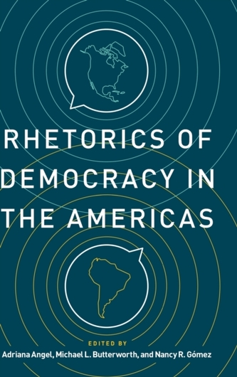 Rhetorics of Democracy in the Americas Rhetorics of Democracy in the Americas