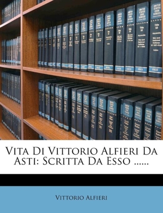 Vita Di Vittorio Alfieri Da Asti
