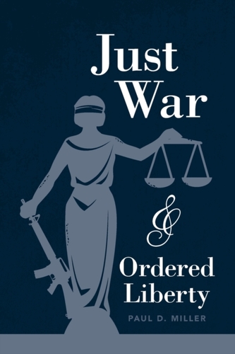 Just War and Ordered Liberty