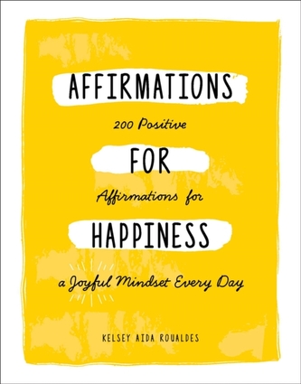 Affirmations for Happiness Affirmations for Happiness