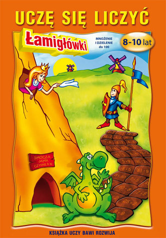 Uczę się liczyć Łamigłówki 8-10 lat Uczę się liczyć Łamigłówki 8-10 lat