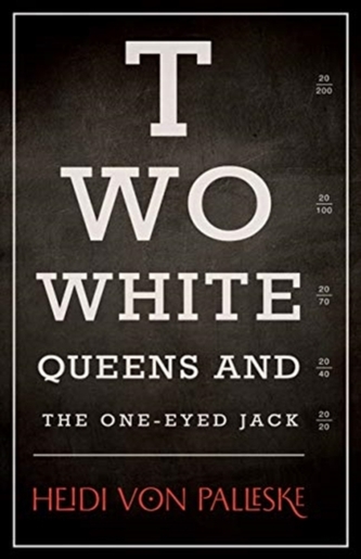 Two White Queens and the One-Eyed Jack Two White Queens and the One-Eyed Jack