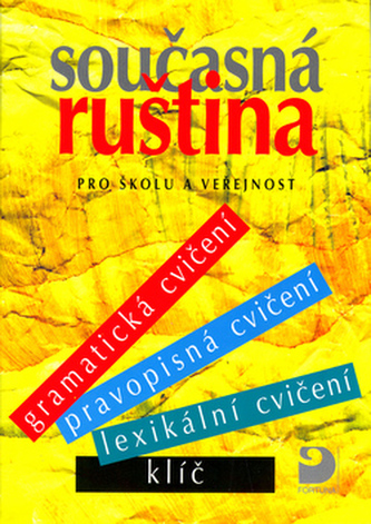 Současná ruština pro školu a veřejnost : cvičení gramatická, pravopisná, lexikální : klíč (Světlana Michlová, 2003)