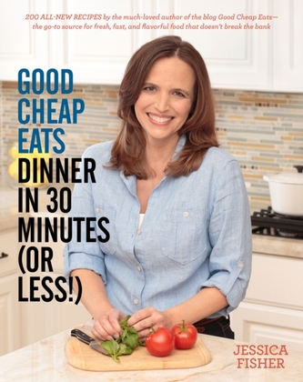 Good Cheap Eats Dinner in 30 Minutes or Less