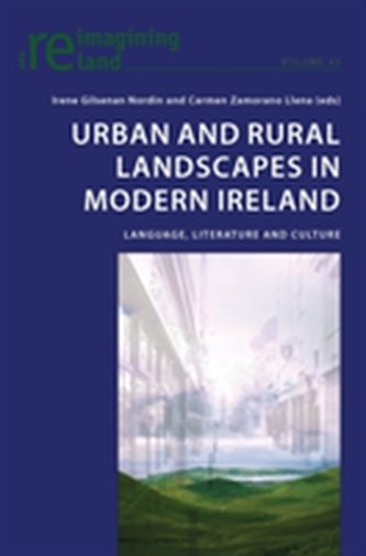 Urban and Rural Landscapes in Modern Ireland Urban and Rural Landscapes in Modern Ireland