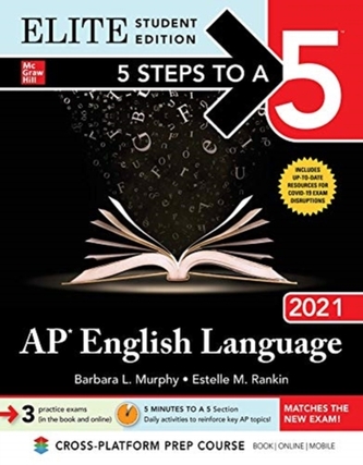 5 Steps to a 5: AP English Language 2021 Elite Student Edition 5 Steps to a 5: AP English Language 2021 Elite Student Edition