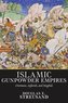 Islamic Gunpowder Empires