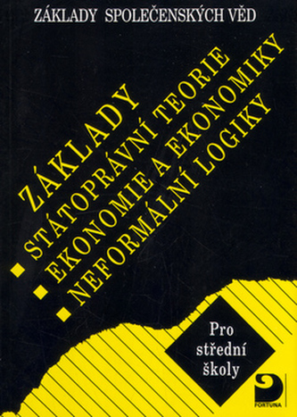 Základy státoprávní teorie, ekonomie a ekonomiky, logiky