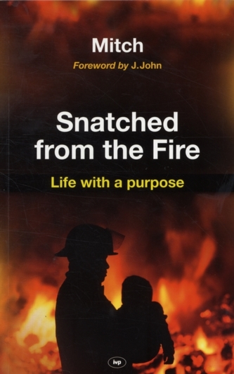 Snatched from the fire