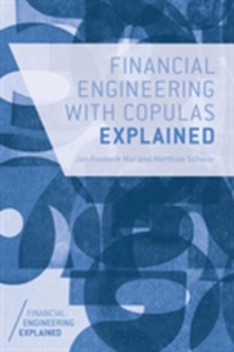 Financial Engineering with Copulas Explained Financial Engineering with Copulas Explained