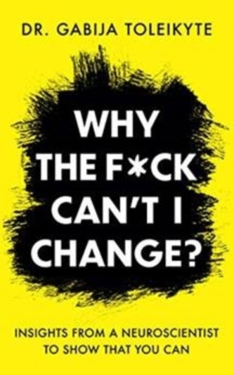 Why the F*ck Can't I Change?