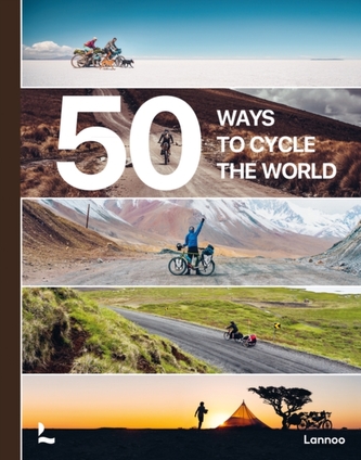 50 Ways to Cycle the World 50 Ways to Cycle the World