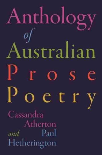 The Anthology of Australian Prose Poetry The Anthology of Australian Prose Poetry
