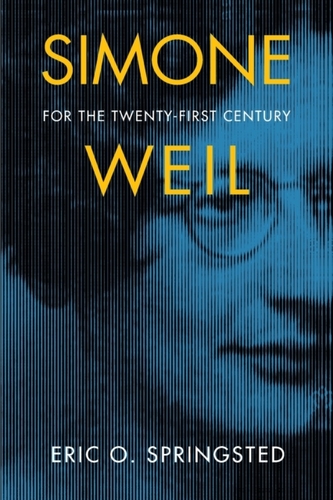 Simone Weil for the Twenty-First Century
