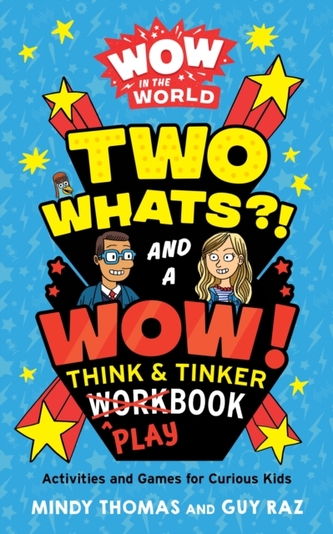 Wow in the World: Two Whats?! and a Wow! Think & Tinker Playbook