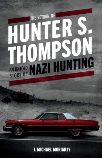 The Return of Hunter S. Thompson The Return of Hunter S. Thompson