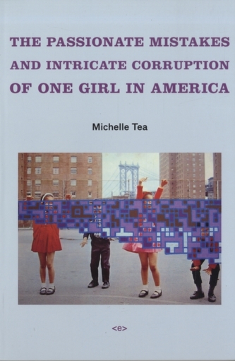 The Passionate Mistakes and Intricate Corruption of One Girl in America The Passionate Mistakes and Intricate Corruption of One Girl in America