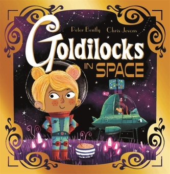 Futuristic Fairy Tales: Goldilocks in Space Futuristic Fairy Tales: Goldilocks in Space
