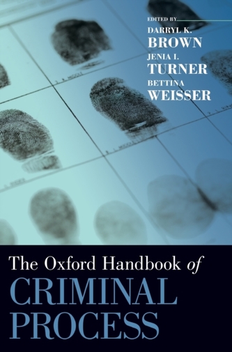 The Oxford Handbook of Criminal Process The Oxford Handbook of Criminal Process