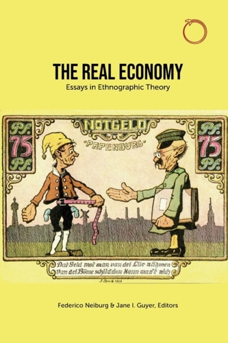 The Real Economy - Essays in Ethnographic Theory