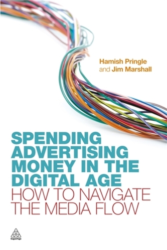 Spending Advertising Money in the Digital Age Spending Advertising Money in the Digital Age
