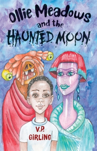 Ollie Meadows and the Haunted Moon - Book 3 Ollie Meadows and the Haunted Moon - Book 3