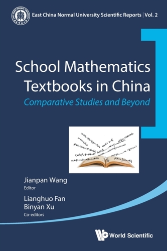 School Mathematics Textbooks In China: Comparative Studies And Beyond School Mathematics Textbooks In China: Comparative Studies And Beyond