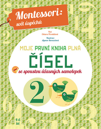 Moje první kniha plná čísel se spoustou úžasných samolepek (Montessori: Svět úspěchů)