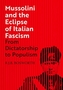 Mussolini and the Eclipse of Italian Fascism