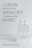 Cuban Memory Wars