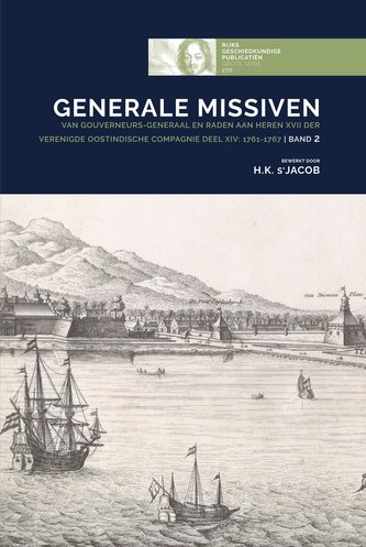 Generale Missiven van Gouverneurs-Generaal en Raden aan Heren XVII der Verenigde Oostindische Compagnie Deel xiv: 1761-1