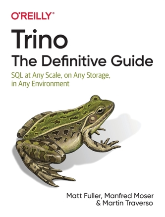 Trino: The Definitive Guide Trino: The Definitive Guide
