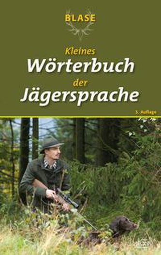 Blase - Kleines Wörterbuch der Jägersprache Blase - Kleines Wörterbuch der Jägersprache
