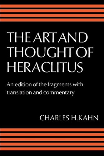 The Art and Thought of Heraclitus The Art and Thought of Heraclitus