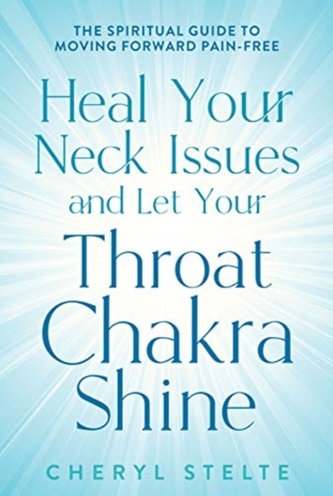 Heal Your Neck Issues and Let Your Throat Chakra Shine