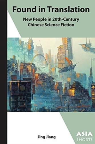 Found in Translation - \"New People\" in Twentieth-Century Chinese Science Fiction