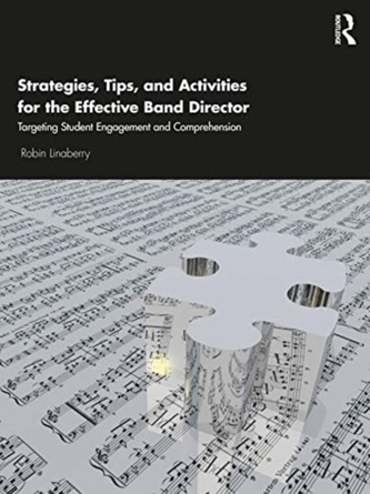 Strategies, Tips, and Activities for the Effective Band Director