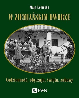 W ziemiańskim dworze W ziemiańskim dworze