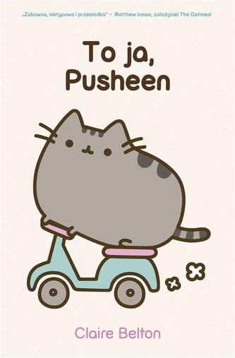Im Pusheen the cat Im Pusheen the cat