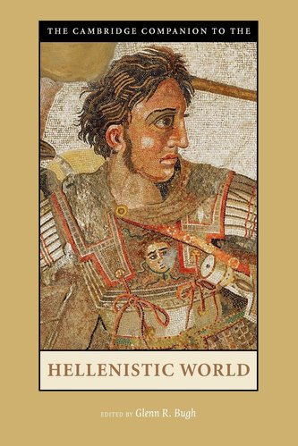 The Cambridge Companion to the Hellenistic World The Cambridge Companion to the Hellenistic World