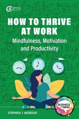 How to Thrive at Work How to Thrive at Work