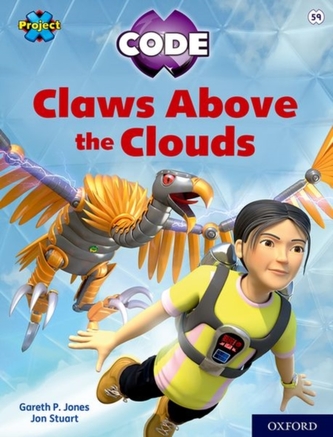Project X CODE: White Book Band, Oxford Level 10: Sky Bubble: Claws Above the Clouds Project X CODE: White Book Band, Oxford Level 10: Sky Bubble: Claws Above the Clouds