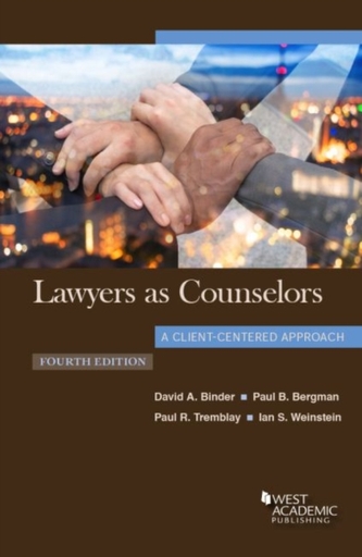 Lawyers as Counselors, A Client-Centered Approach Lawyers as Counselors, A Client-Centered Approach