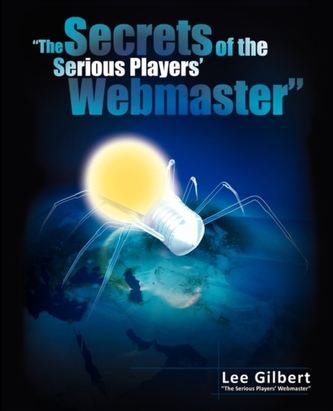 The Secrets of the Serious Players' Webmaster
