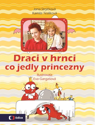 Draci v hrnci - Co jedly princezny - Jana Strýčková