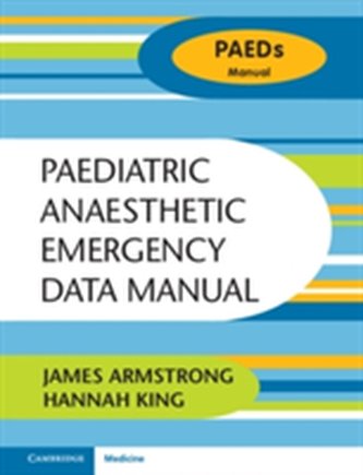 Paediatric Anaesthetic Emergency Data Manual Paediatric Anaesthetic Emergency Data Manual