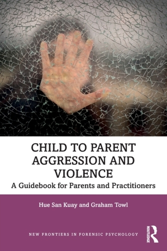 Child to Parent Aggression and Violence Child to Parent Aggression and Violence