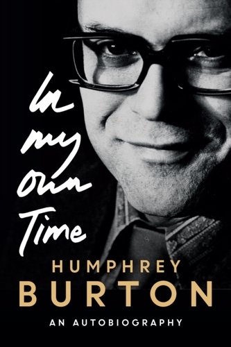 Humphrey Burton: In My Own Time