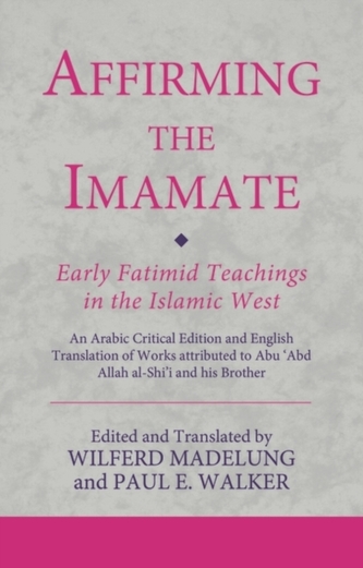 Affirming the Imamate: Early Fatimid Teachings in the Islamic West